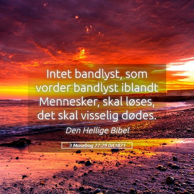 Picture 05 - 3 Mosebog 27:29 DA1871 - Intet bandlyst, som vorder bandlyst iblandt - Bible Verse Picture