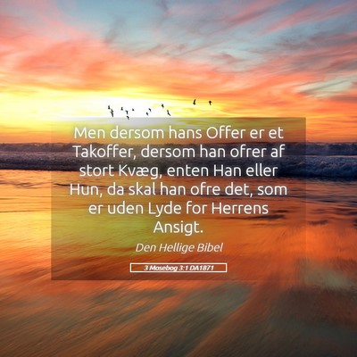 Picture 05 - 3 Mosebog 3:1 DA1871 - Men dersom hans Offer er et Takoffer, dersom han - Bible Verse Picture