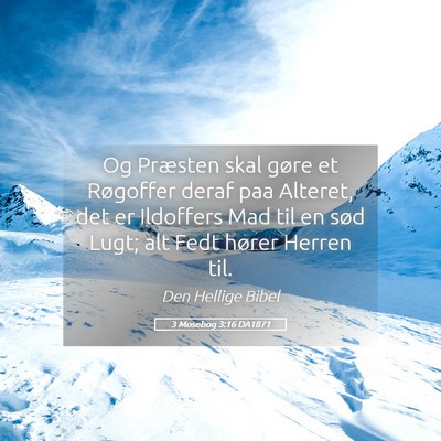 Picture 05 - 3 Mosebog 3:16 DA1871 - Og Præsten skal gøre et Røgoffer deraf paa - Bible Verse Picture