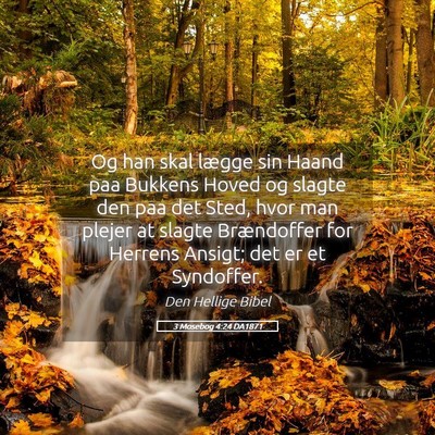 Picture 05 - 3 Mosebog 4:24 DA1871 - Og han skal lægge sin Haand paa Bukkens Hoved og - Bible Verse Picture