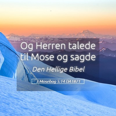 Picture 05 - 3 Mosebog 5:14 DA1871 - Og Herren talede til Mose og - Bible Verse Picture
