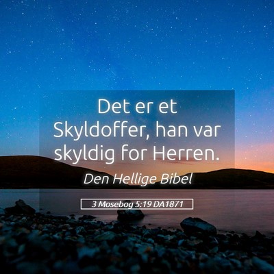 Picture 05 - 3 Mosebog 5:19 DA1871 - Det er et Skyldoffer, han var skyldig for - Bible Verse Picture