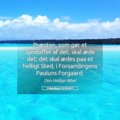 Picture 05 - 3 Mosebog 6:19 DA1871 - Præsten, som gør et Syndoffer af det, skal æde - Bible Verse Picture