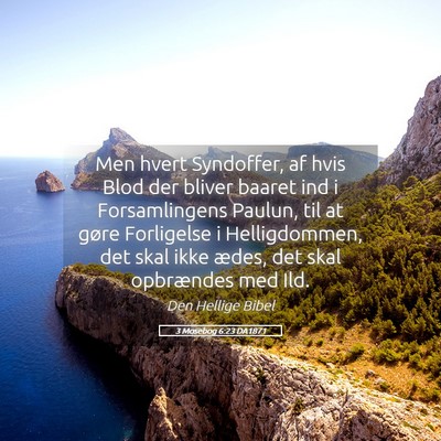 Picture 05 - 3 Mosebog 6:23 DA1871 - Men hvert Syndoffer, af hvis Blod der bliver - Bible Verse Picture