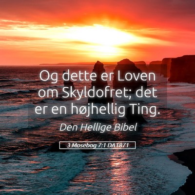 Picture 05 - 3 Mosebog 7:1 DA1871 - Og dette er Loven om Skyldofret; det er en - Bible Verse Picture