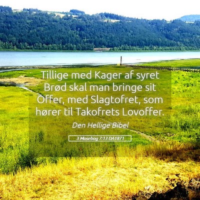 Picture 05 - 3 Mosebog 7:13 DA1871 - Tillige med Kager af syret Brød skal man bringe - Bible Verse Picture