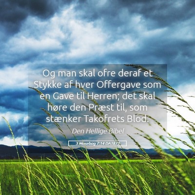 Picture 05 - 3 Mosebog 7:14 DA1871 - Og man skal ofre deraf et Stykke af hver - Bible Verse Picture