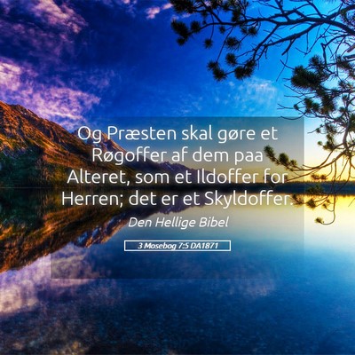 Picture 05 - 3 Mosebog 7:5 DA1871 - Og Præsten skal gøre et Røgoffer af dem paa - Bible Verse Picture