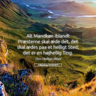 Picture 05 - 3 Mosebog 7:6 DA1871 - Alt Mandkøn iblandt Præsterne skal æde det, - Bible Verse Picture