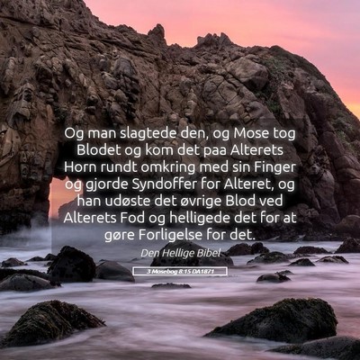 Picture 05 - 3 Mosebog 8:15 DA1871 - Og man slagtede den, og Mose tog Blodet og kom - Bible Verse Picture