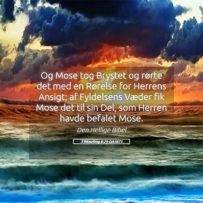 Picture 05 - 3 Mosebog 8:29 DA1871 - Og Mose tog Brystet og rørte det med en Rørelse - Bible Verse Picture
