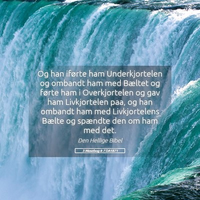 Picture 05 - 3 Mosebog 8:7 DA1871 - Og han iførte ham Underkjortelen og ombandt ham - Bible Verse Picture