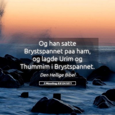 Picture 05 - 3 Mosebog 8:8 DA1871 - Og han satte Brystspannet paa ham, og lagde Urim - Bible Verse Picture