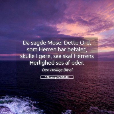 Picture 05 - 3 Mosebog 9:6 DA1871 - Da sagde Mose: Dette Ord, som Herren har befalet, - Bible Verse Picture