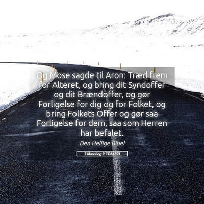 Picture 05 - 3 Mosebog 9:7 DA1871 - Og Mose sagde til Aron: Træd frem for Alteret, - Bible Verse Picture
