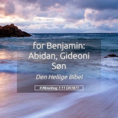 Picture 05 - 4 Mosebog 1:11 DA1871 - for Benjamin: Abidan, Gideoni - Bible Verse Picture