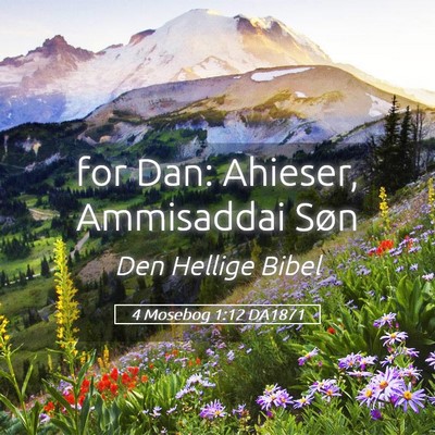 Picture 05 - 4 Mosebog 1:12 DA1871 - for Dan: Ahieser, Ammisaddai - Bible Verse Picture
