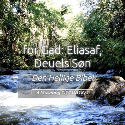 Picture 05 - 4 Mosebog 1:14 DA1871 - for Gad: Eliasaf, Deuels - Bible Verse Picture