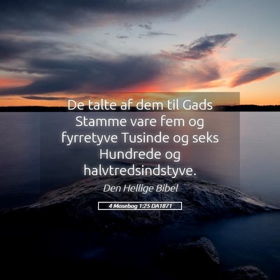Picture 05 - 4 Mosebog 1:25 DA1871 - De talte af dem til Gads Stamme vare fem og - Bible Verse Picture