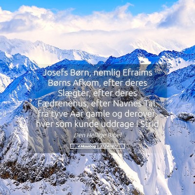 Picture 05 - 4 Mosebog 1:32 DA1871 - Josefs Børn, nemlig Efraims Børns Afkom, efter - Bible Verse Picture