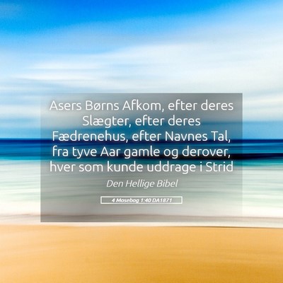 Picture 05 - 4 Mosebog 1:40 DA1871 - Asers Børns Afkom, efter deres Slægter, efter - Bible Verse Picture