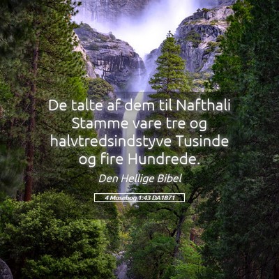 Picture 05 - 4 Mosebog 1:43 DA1871 - De talte af dem til Nafthali Stamme vare tre og - Bible Verse Picture