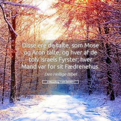 Picture 05 - 4 Mosebog 1:44 DA1871 - Disse ere de talte, som Mose og Aron talte, og - Bible Verse Picture