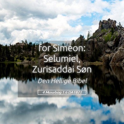 Picture 05 - 4 Mosebog 1:6 DA1871 - for Simeon: Selumiel, Zurisaddai - Bible Verse Picture
