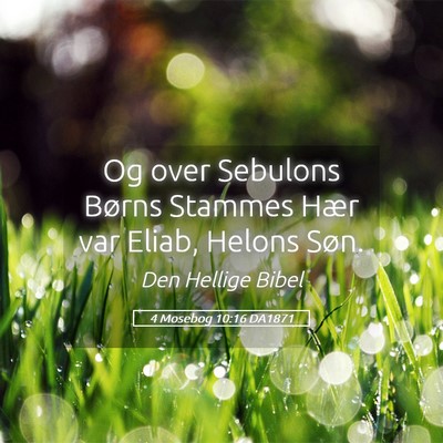 Picture 05 - 4 Mosebog 10:16 DA1871 - Og over Sebulons Børns Stammes Hær var Eliab, - Bible Verse Picture