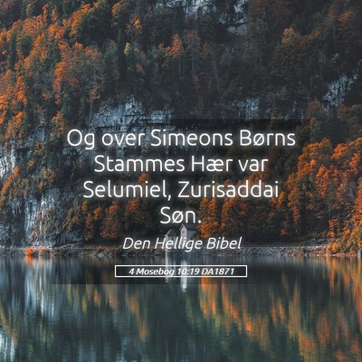 Picture 05 - 4 Mosebog 10:19 DA1871 - Og over Simeons Børns Stammes Hær var Selumiel, - Bible Verse Picture