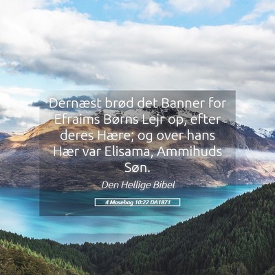 Picture 05 - 4 Mosebog 10:22 DA1871 - Dernæst brød det Banner for Efraims Børns Lejr - Bible Verse Picture