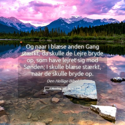 Picture 05 - 4 Mosebog 10:6 DA1871 - Og naar I blæse anden Gang stærkt, da skulle de - Bible Verse Picture