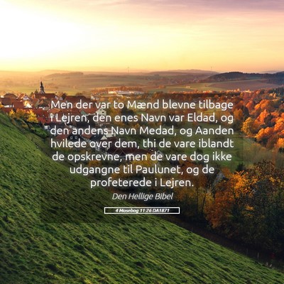Picture 05 - 4 Mosebog 11:26 DA1871 - Men der var to Mænd blevne tilbage i Lejren, den - Bible Verse Picture