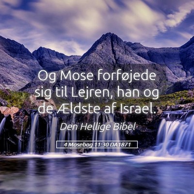 Picture 05 - 4 Mosebog 11:30 DA1871 - Og Mose forføjede sig til Lejren, han og de - Bible Verse Picture