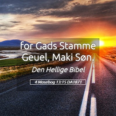 Picture 05 - 4 Mosebog 13:15 DA1871 - for Gads Stamme Geuel, Maki - Bible Verse Picture