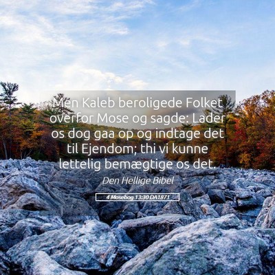 Picture 05 - 4 Mosebog 13:30 DA1871 - Men Kaleb beroligede Folket overfor Mose og - Bible Verse Picture