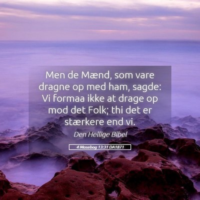 Picture 05 - 4 Mosebog 13:31 DA1871 - Men de Mænd, som vare dragne op med ham, sagde: - Bible Verse Picture