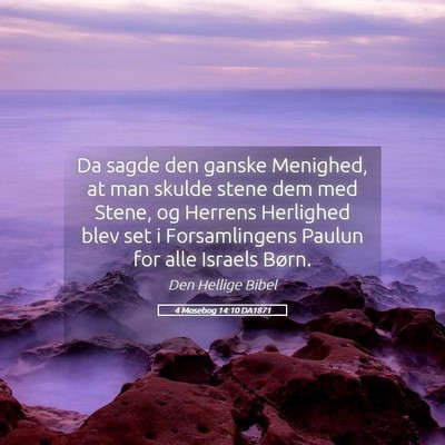 Picture 05 - 4 Mosebog 14:10 DA1871 - Da sagde den ganske Menighed, at man skulde stene - Bible Verse Picture