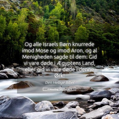 Picture 05 - 4 Mosebog 14:2 DA1871 - Og alle Israels Børn knurrede imod Mose og imod - Bible Verse Picture
