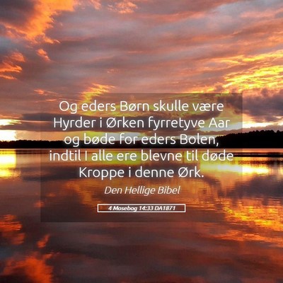 Picture 05 - 4 Mosebog 14:33 DA1871 - Og eders Børn skulle være Hyrder i Ørken - Bible Verse Picture