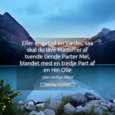 Picture 05 - 4 Mosebog 15:6 DA1871 - Eller er det til en Væder, saa skal du lave - Bible Verse Picture