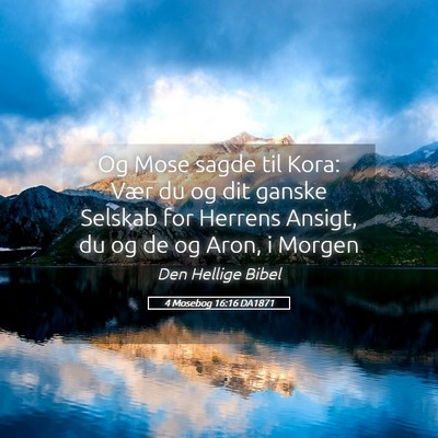 Picture 05 - 4 Mosebog 16:16 DA1871 - Og Mose sagde til Kora: Vær du og dit ganske - Bible Verse Picture