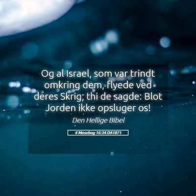 Picture 05 - 4 Mosebog 16:34 DA1871 - Og al Israel, som var trindt omkring dem, flyede - Bible Verse Picture