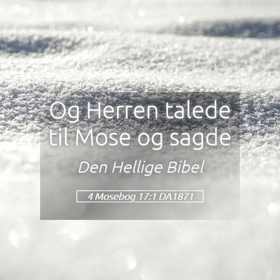 Picture 05 - 4 Mosebog 17:1 DA1871 - Og Herren talede til Mose og - Bible Verse Picture