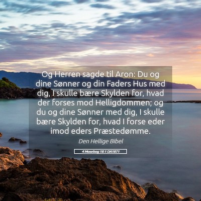 Picture 05 - 4 Mosebog 18:1 DA1871 - Og Herren sagde til Aron: Du og dine Sønner og - Bible Verse Picture