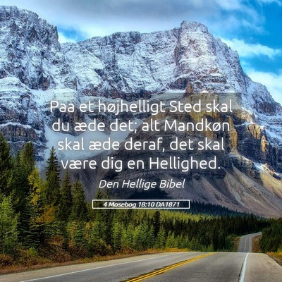 Picture 05 - 4 Mosebog 18:10 DA1871 - Paa et højhelligt Sted skal du æde det; alt - Bible Verse Picture