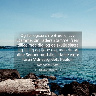 Picture 05 - 4 Mosebog 18:2 DA1871 - Og før ogsaa dine Brødre, Levi Stamme, din - Bible Verse Picture