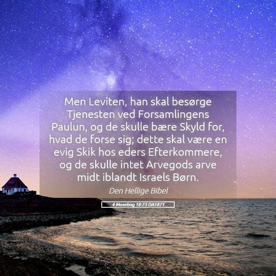 Picture 05 - 4 Mosebog 18:23 DA1871 - Men Leviten, han skal besørge Tjenesten ved - Bible Verse Picture