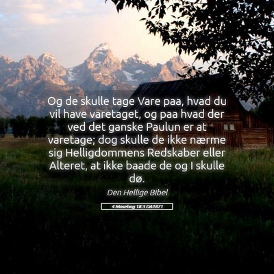 Picture 05 - 4 Mosebog 18:3 DA1871 - Og de skulle tage Vare paa, hvad du vil have - Bible Verse Picture