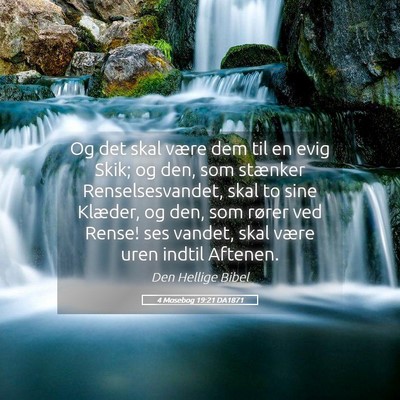 Picture 05 - 4 Mosebog 19:21 DA1871 - Og det skal være dem til en evig Skik; og den, - Bible Verse Picture